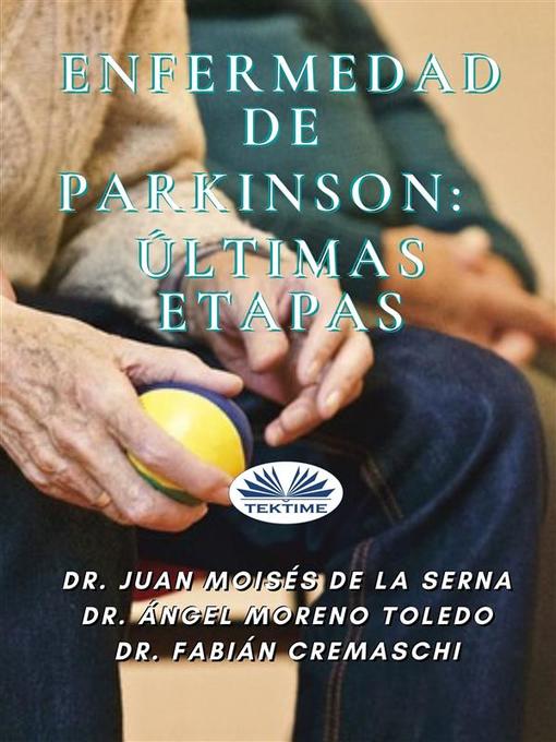 Title details for Enfermedad De Parkinson--Últimas Etapas by Dr. Juan Moisés de la Serna - Available